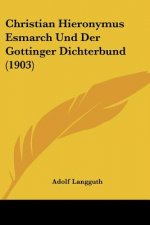 Christian Hieronymus Esmarch Und Der Gottinger Dichterbund (1903)
