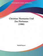Christian Thomasius Und Der Pietismus (1900)