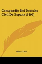 Compendio Del Derecho Civil De Espana (1893)
