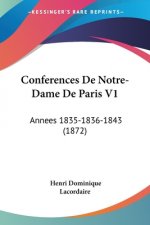 Conferences De Notre-Dame De Paris V1: Annees 1835-1836-1843 (1872)