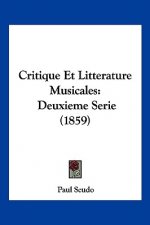 Critique Et Litterature Musicales: Deuxieme Serie (1859)