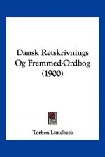 Dansk Retskrivnings Og Fremmed-Ordbog (1900)