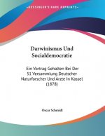 Darwinismus Und Socialdemocratie: Ein Vortrag Gehalten Bei Der 51 Versammlung Deutscher Naturforscher Und Arzte In Kassel (1878)