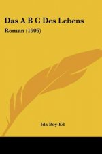 Das A B C Des Lebens: Roman (1906)