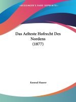 Das Aelteste Hofrecht Des Nordens (1877)