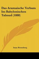 Das Aramaische Verbum Im Babylonischen Talmud (1888)