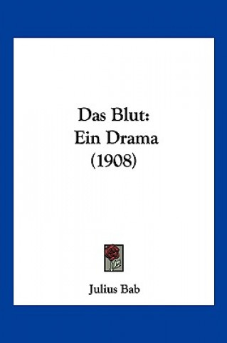 Das Blut: Ein Drama (1908)