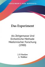 Das Experiment: Als Zeitgemasse Und Einheitliche Methode Medizinischer Forschung (1900)