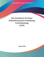 Das Fremdwort In Seiner Kulturhistorischen Entstehung Und Bedeutung (1870)
