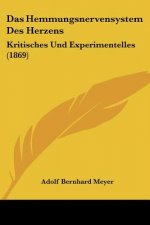 Das Hemmungsnervensystem Des Herzens: Kritisches Und Experimentelles (1869)