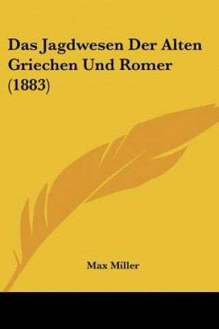 Das Jagdwesen Der Alten Griechen Und Romer (1883)