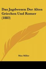 Das Jagdwesen Der Alten Griechen Und Romer (1883)