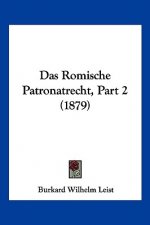 Das Romische Patronatrecht, Part 2 (1879)