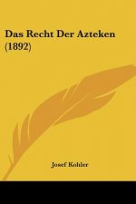 Das Recht Der Azteken (1892)