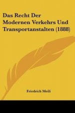 Das Recht Der Modernen Verkehrs Und Transportanstalten (1888)