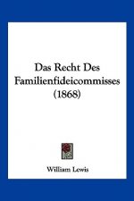Das Recht Des Familienfideicommisses (1868)