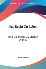Das Recht Zu Leben: Und Die Pflicht Zu Sterben (1903)