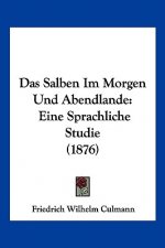 Das Salben Im Morgen Und Abendlande: Eine Sprachliche Studie (1876)