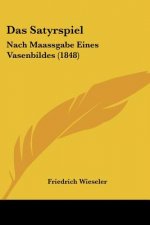 Das Satyrspiel: Nach Maassgabe Eines Vasenbildes (1848)