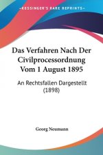 Das Verfahren Nach Der Civilprocessordnung Vom 1 August 1895: An Rechtsfallen Dargestellt (1898)