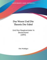 Das Wesen Und Die Theorie Der Fabel: Und Ihre Hauptvertreter In Deutschland (1893)