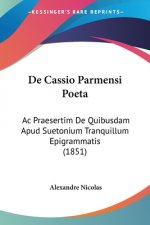 De Cassio Parmensi Poeta: Ac Praesertim De Quibusdam Apud Suetonium Tranquillum Epigrammatis (1851)