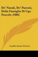 De' Natali, De' Parenti, Della Famiglia Di Ugo Foscolo (1886)