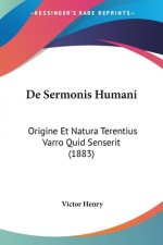 De Sermonis Humani: Origine Et Natura Terentius Varro Quid Senserit (1883)