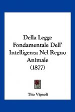 Della Legge Fondamentale Dell' Intelligenza Nel Regno Animale (1877)