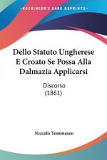 Dello Statuto Ungherese E Croato Se Possa Alla Dalmazia Applicarsi: Discorso (1861)