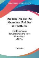 Der Bau Der Iris Des Menschen Und Der Wirbelthiere: Mit Besonderer Berucksichtigung Ihrer Musculatur (1876)