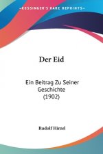 Der Eid: Ein Beitrag Zu Seiner Geschichte (1902)