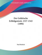 Der Geldrische Erbfolgestreit, 1537-1543 (1896)