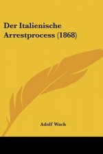 Der Italienische Arrestprocess (1868)