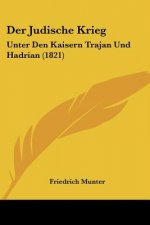Der Judische Krieg: Unter Den Kaisern Trajan Und Hadrian (1821)