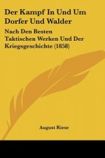 Der Kampf In Und Um Dorfer Und Walder: Nach Den Besten Taktischen Werken Und Der Kriegsgeschichte (1858)