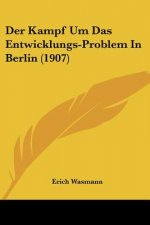 Der Kampf Um Das Entwicklungs-Problem in Berlin (1907)