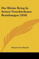 Der Kleine Krieg In Seinen Verschiedenen Beziehungen (1850)