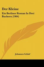 Der Kleine: Ein Berliner Roman in Drei Buchern (1904)