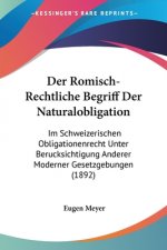 Der Romisch-Rechtliche Begriff Der Naturalobligation: Im Schweizerischen Obligationenrecht Unter Berucksichtigung Anderer Moderner Gesetzgebungen (189