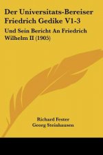 Der Universitats-Bereiser Friedrich Gedike V1-3: Und Sein Bericht an Friedrich Wilhelm II (1905)