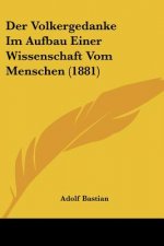 Der Volkergedanke Im Aufbau Einer Wissenschaft Vom Menschen (1881)
