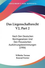 Das Liegenschaftsrecht V2, Part 2: Nach Den Deutschen Reichsgesetzen Und Den Preussischen Ausfuhrungsbestimmungen (1906)
