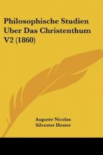 Philosophische Studien Uber Das Christenthum V2 (1860)