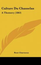Culture Du Chasselas: A Thomery (1863)