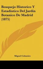 Bosquejo Historico y Estadistico del Jardin Botanico de Madrid (1875)