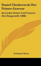 Daniel Chodowiecki Der Peintre-Graveur: Im Lichte Seiner Und Unserer Zeit Dargestellt (1888)