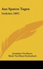 Aus Spaten Tagen: Gedichte (1897)