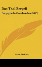 Das Thal Bergell: Bregaglia in Graubunden (1865)