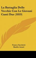 La Battaglia Delle Vecchie Con Le Giovani Canti Due (1819)